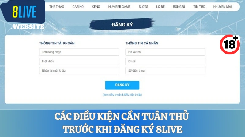 Các điều kiện cần tuân thủ trước khi đăng ký 8LIVE