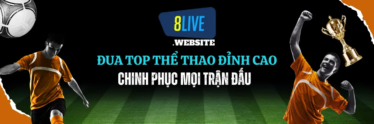 Đua top thể thao đỉnh cao tại 8LIVE