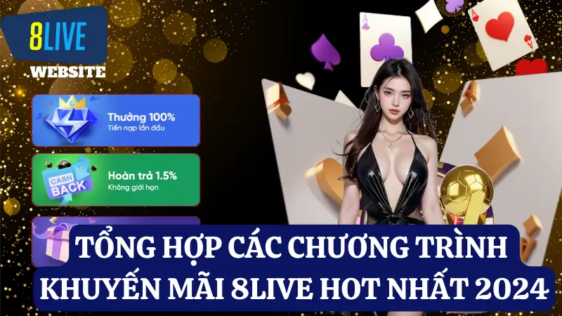 Tổng hợp chương trình khuyến mãi 8live hot nhất 2024